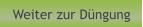 Weiter zur Düngung